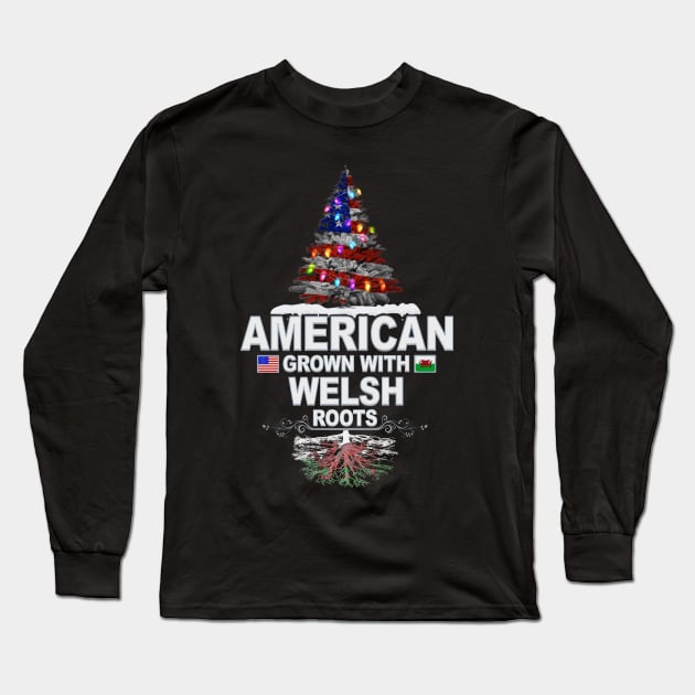 Christmas Tree  American Grown With Welsh Roots - Gift for Welsh From Wales Long Sleeve T-Shirt by Country Flags